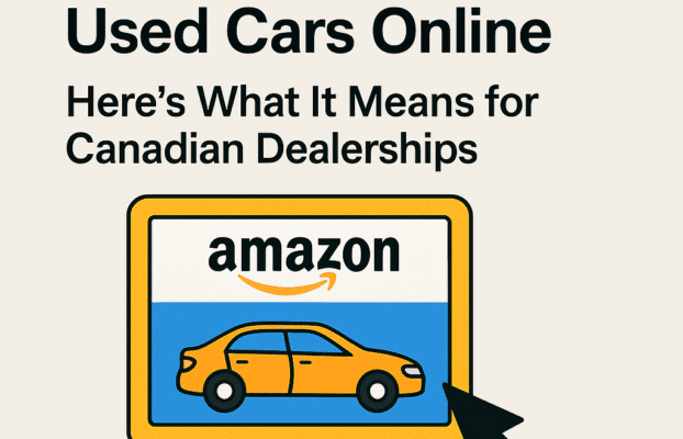 Amazon Now Sells Used Cars Online — Here’s What It Means for Canadian Dealers